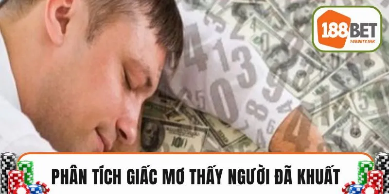 Phân tích giấc mơ về việc thấy người đã khuất